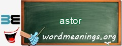 WordMeaning blackboard for astor